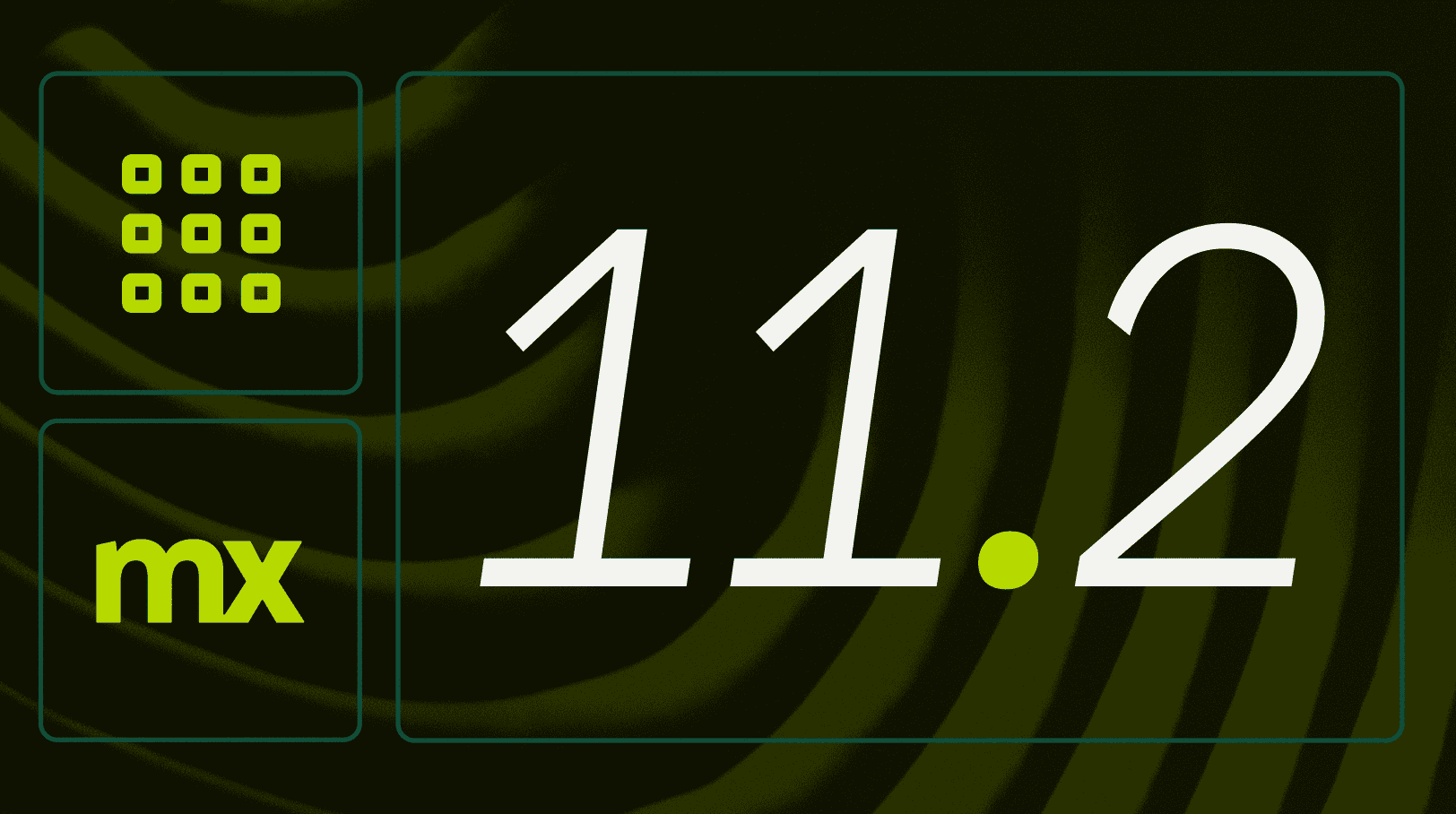 Release 11.2 – Group Smarter, Select Better, Build Faster